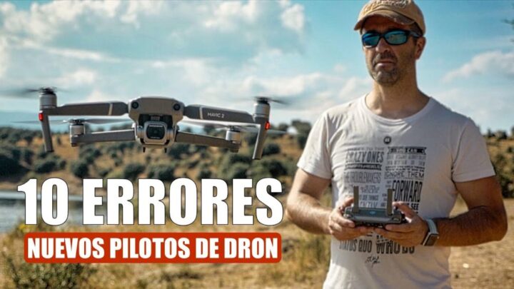 , filmación con dron,10 ERRORES HABITUALES que los NUEVOS PILOTOS de DRON suelen cometer